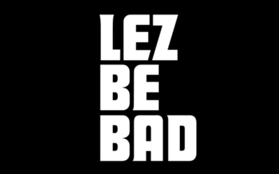 Lez Be Bad